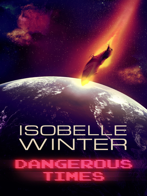 Title details for Dangerous Times by Isobelle Winters - Available